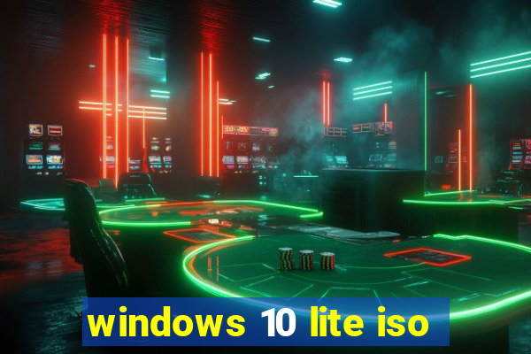 windows 10 lite iso